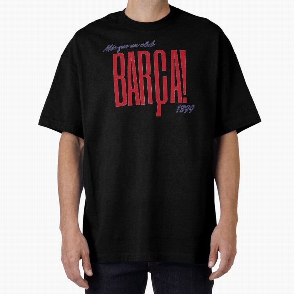 Barca Mes que un club 1899 Oversized T-Shirt Discover Global Football Passion for FIFA World Cup 2026 Group Stage, Centered on Neymar, Haaland and Cristiano Ronaldo, Argentina, Match Day Excitement, Supporter Culture, Golden Goals and Global