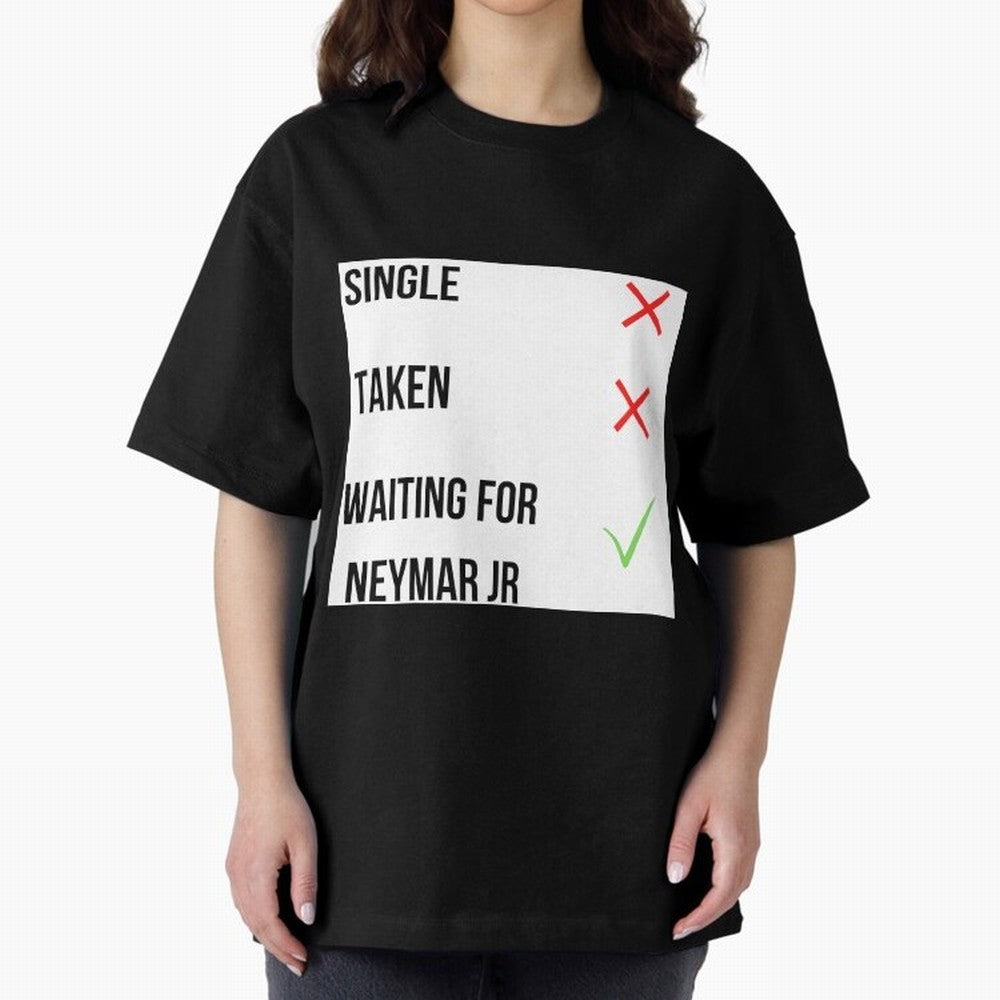Waiting To Date Neymar Jr Classic T-Shirt Carry the Dream of FIFA World Cup 2026 Spirit, Inspired by France, CR7, Football History, Final Match Energy, Crowd Noise and Once in a Lifetime Moments; Ideal for Fans Who Follow Messi, Cristiano Ronaldo,
