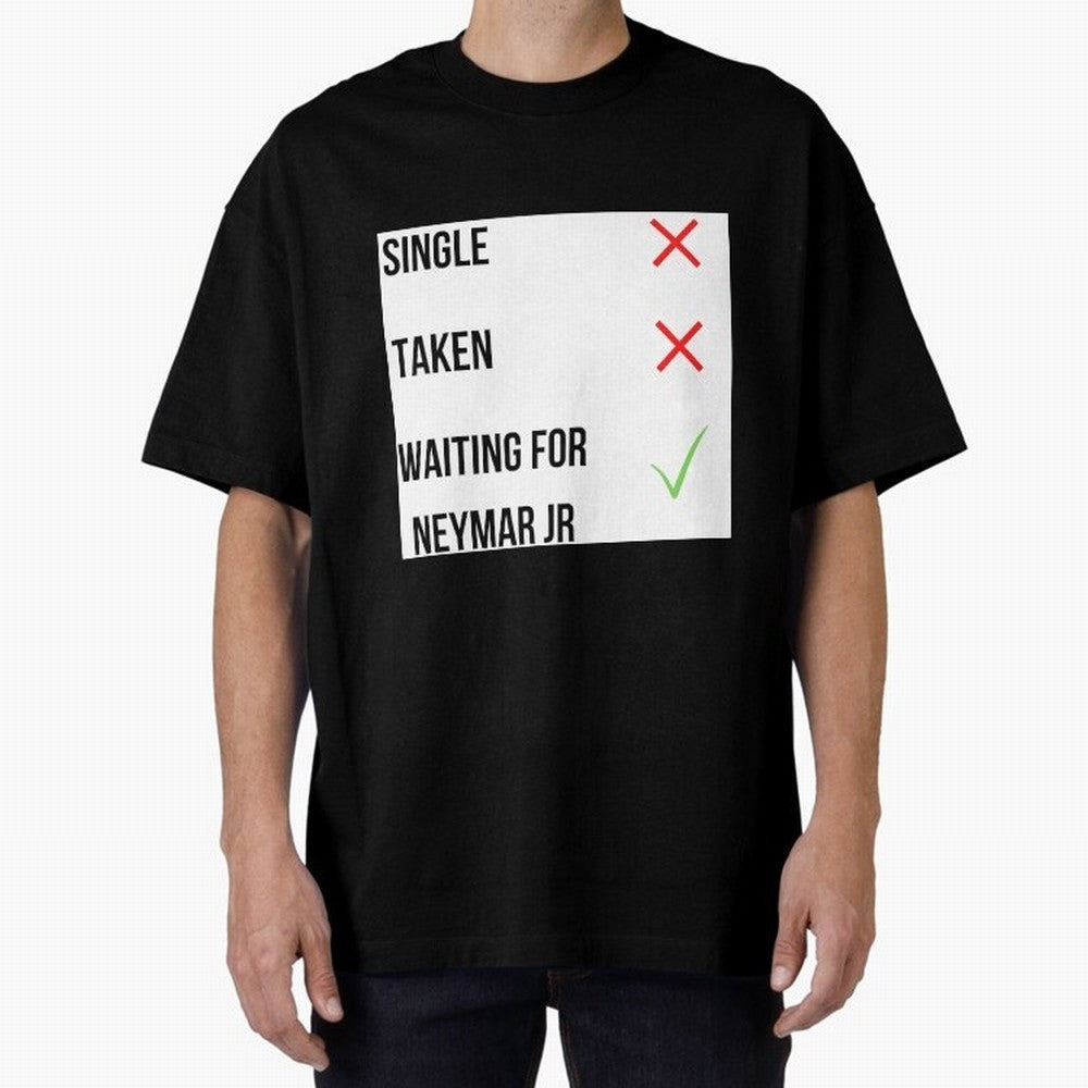 Waiting To Date Neymar Jr Classic T-Shirt Carry the Dream of FIFA World Cup 2026 Spirit, Inspired by France, CR7, Football History, Final Match Energy, Crowd Noise and Once in a Lifetime Moments; Ideal for Fans Who Follow Messi, Cristiano Ronaldo,