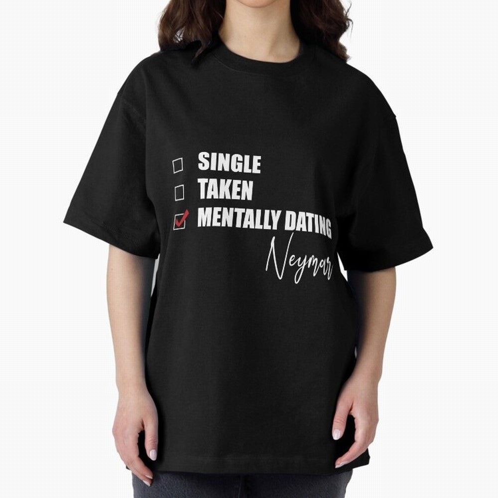 Mentally Dating Neymar Essential T-Shirt Make Your Look Match FIFA World Cup 2026 Group Stage Highlighting Mbappe, Brazil Energy, Retro Football Energy, Iconic Rivalries, Trophy Chase Drama and Stadium Atmosphere; Great for Watch Parties, Sports