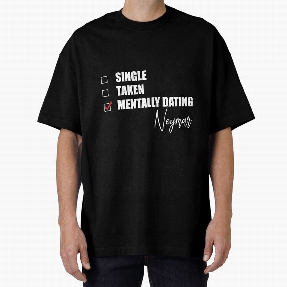 Mentally Dating Neymar Essential T-Shirt Make Your Look Match FIFA World Cup 2026 Group Stage Highlighting Mbappe, Brazil Energy, Retro Football Energy, Iconic Rivalries, Trophy Chase Drama and Stadium Atmosphere; Great for Watch Parties, Sports