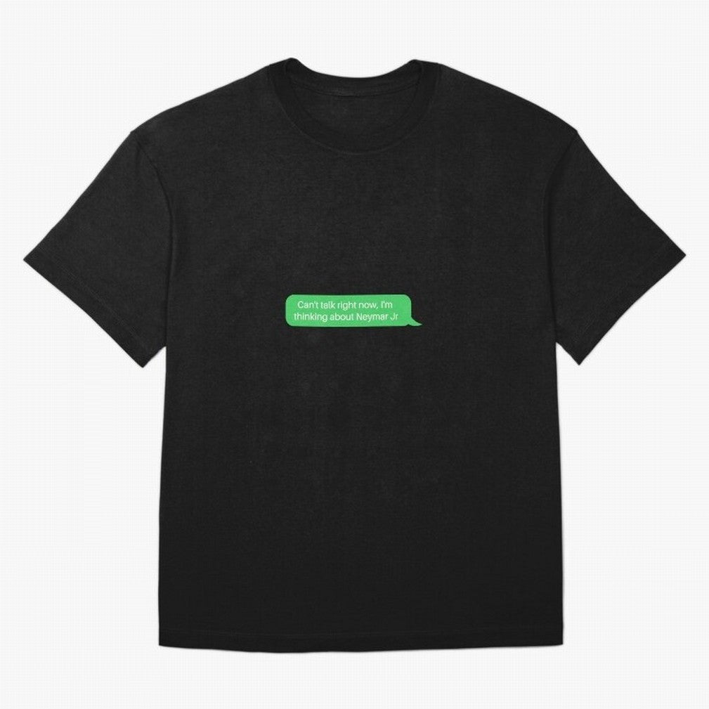 Can't talk right now, I'm thinking about Neymar Jr Green Text Classic T-Shirt Bring a Vintage Feel to the FIFA World Cup 2026 USA Canada Mexico Journey through Mbappe Highlights, France Pride, Fan Favorite Moments, National Team Passion, Big Match