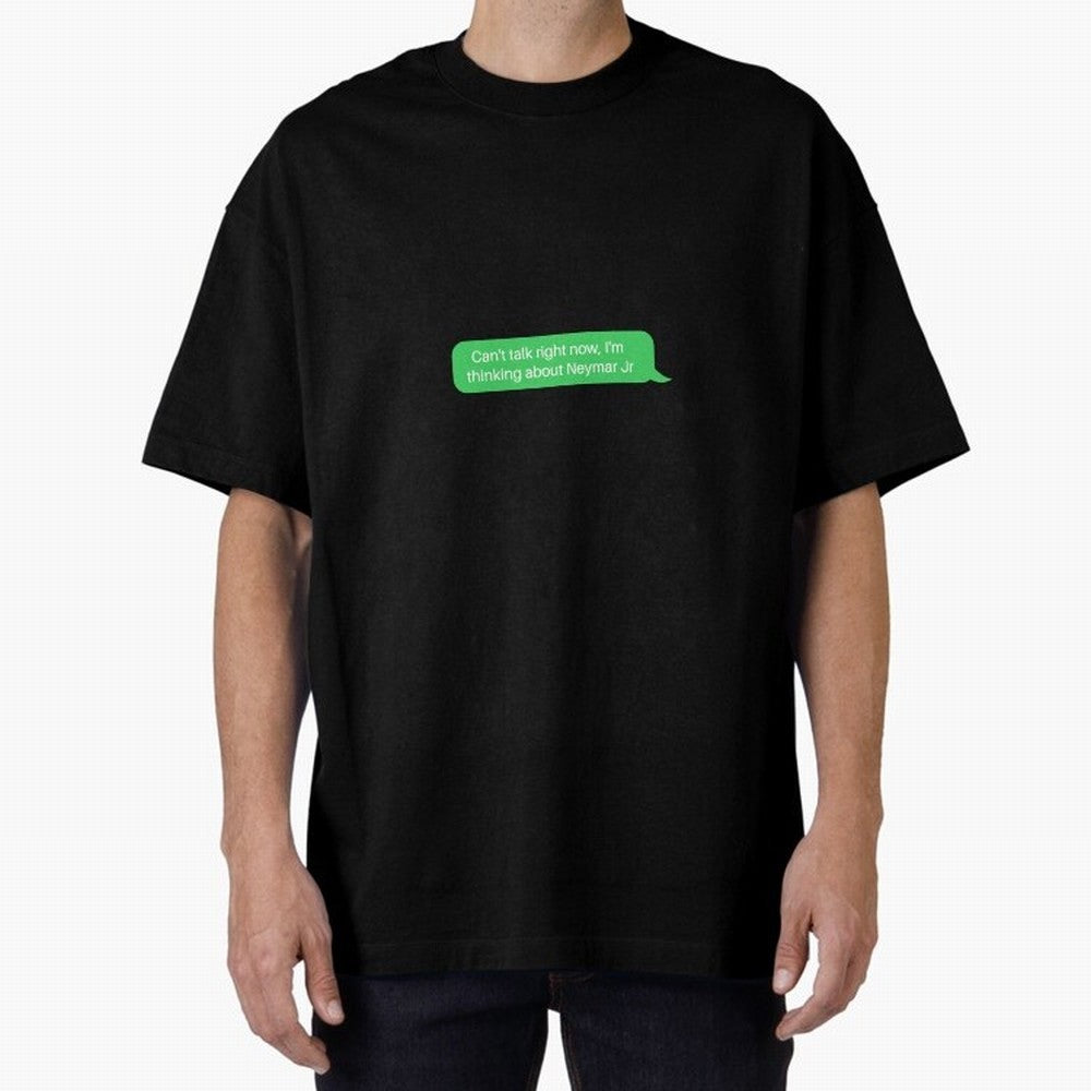 Can't talk right now, I'm thinking about Neymar Jr Green Text Classic T-Shirt Bring a Vintage Feel to the FIFA World Cup 2026 USA Canada Mexico Journey through Mbappe Highlights, France Pride, Fan Favorite Moments, National Team Passion, Big Match