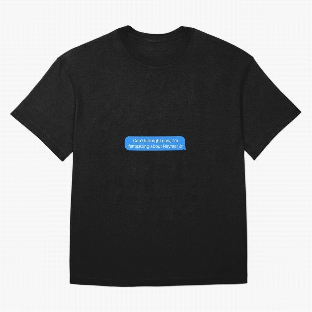 Can't talk right now, I'm fantasizing about Neymar Jr Blue Text Oversized T-Shirt Support Your Favorite Stars during FIFA World Cup 2026 USA Canada Mexico Highlighting Haaland, England and Germany Energy, Classic Soccer Heritage, Championship