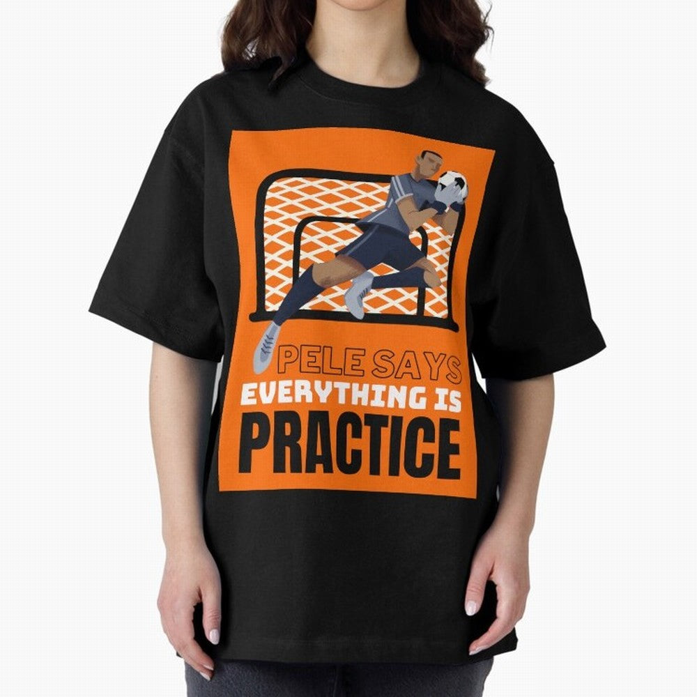 Copy of Pele Says Everything is Pratice Graphic Classic T-Shirt Bring a Champion Mindset to Match Day Hype around FIFA World Cup 2026 USA Canada Mexico, Neymar, Spain and Netherlands, Vintage Soccer Flavor, Modern Football Stars, National Flags and