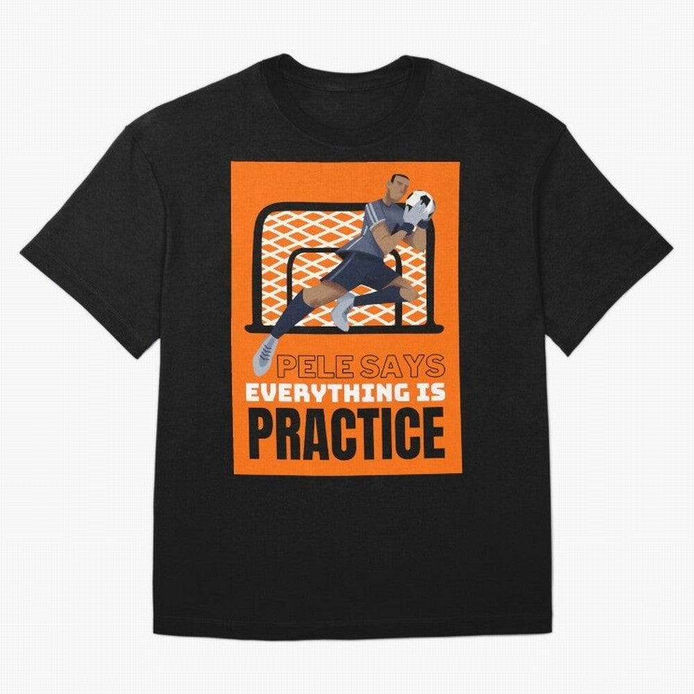 Copy of Pele Says Everything is Pratice Graphic Classic T-Shirt Bring a Champion Mindset to Match Day Hype around FIFA World Cup 2026 USA Canada Mexico, Neymar, Spain and Netherlands, Vintage Soccer Flavor, Modern Football Stars, National Flags and
