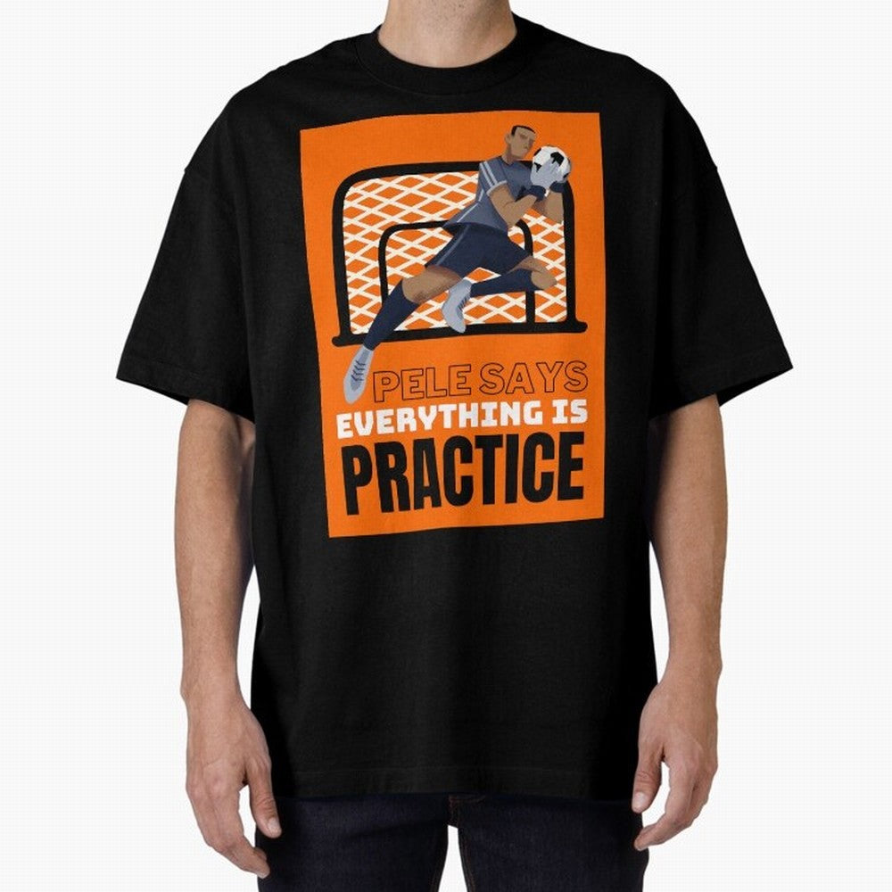 Copy of Pele Says Everything is Pratice Graphic Classic T-Shirt Bring a Champion Mindset to Match Day Hype around FIFA World Cup 2026 USA Canada Mexico, Neymar, Spain and Netherlands, Vintage Soccer Flavor, Modern Football Stars, National Flags and