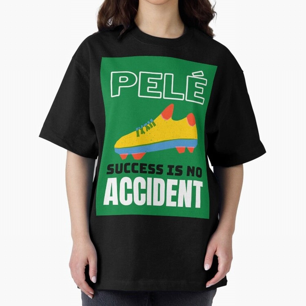 Copy of Pele Quote Success Is No Accident Graphic Oversized T-Shirt Celebrate the Stars of FIFA World Cup 2026 Group Stage for Fans of Neymar and Germany, Bringing Goal Celebration Energy, Supporter Heritage, Football Icons and Worldwide Tournament