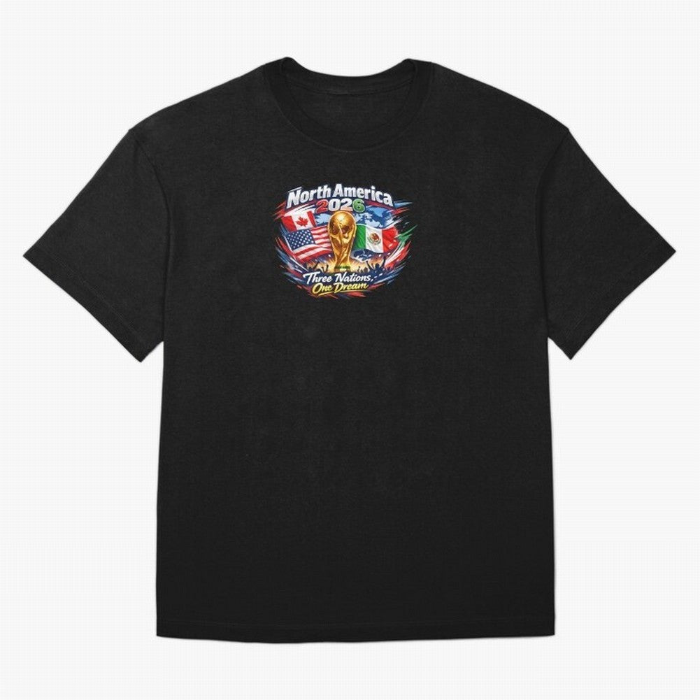2026 Football Fan Design - North America - Three Nations One Dream Classic T-Shirt Bring a Champion Mindset to Match Day Hype around FIFA World Cup 2026 Group Stage, Messi, CR7 and Mbappe, Argentina and Brazil, Global Supporter Spirit, Legendary