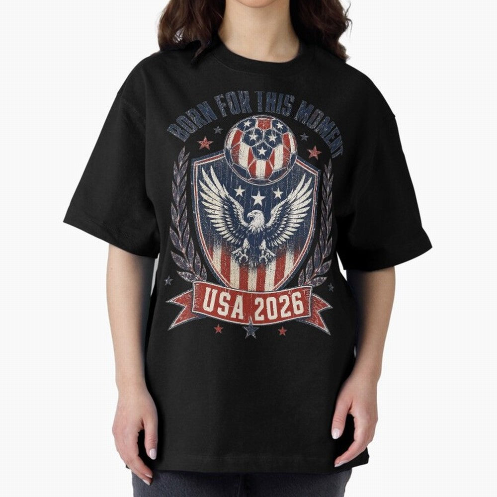 Born For This Moment USA 2026 World Cup Soccer T-Shirt Classic T-Shirt Remember Iconic Moments from FIFA World Cup 2026 Connected to Messi, Neymar and Mbappe, Brazil Energy, Global Supporter Spirit, Legendary Goals, National Colors and Tournament