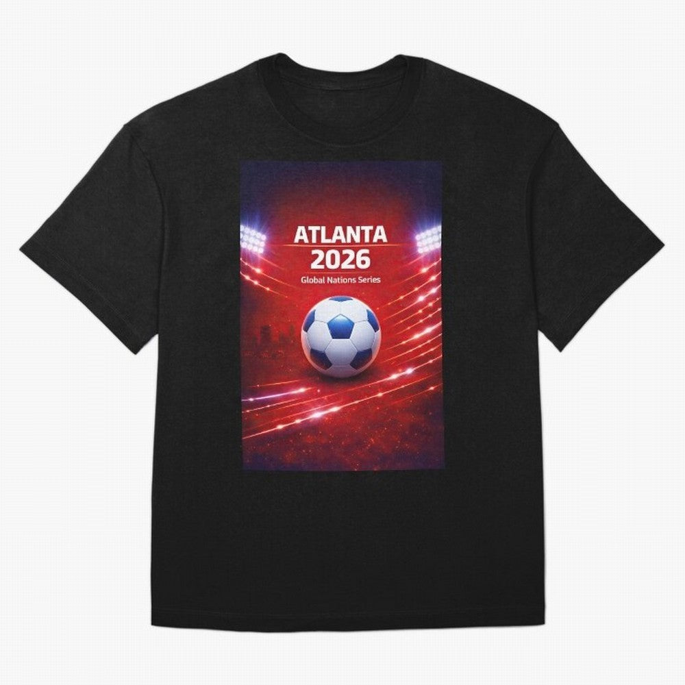 Atlanta Global Nations Series 2026 - Soccer aka Football Classic T-Shirt Discover FIFA World Cup 2026 for Fans of Messi, Neymar and Mbappe and Germany, Bringing Football Passion, Legendary Performances, Festival Vibes and Supporter Community;