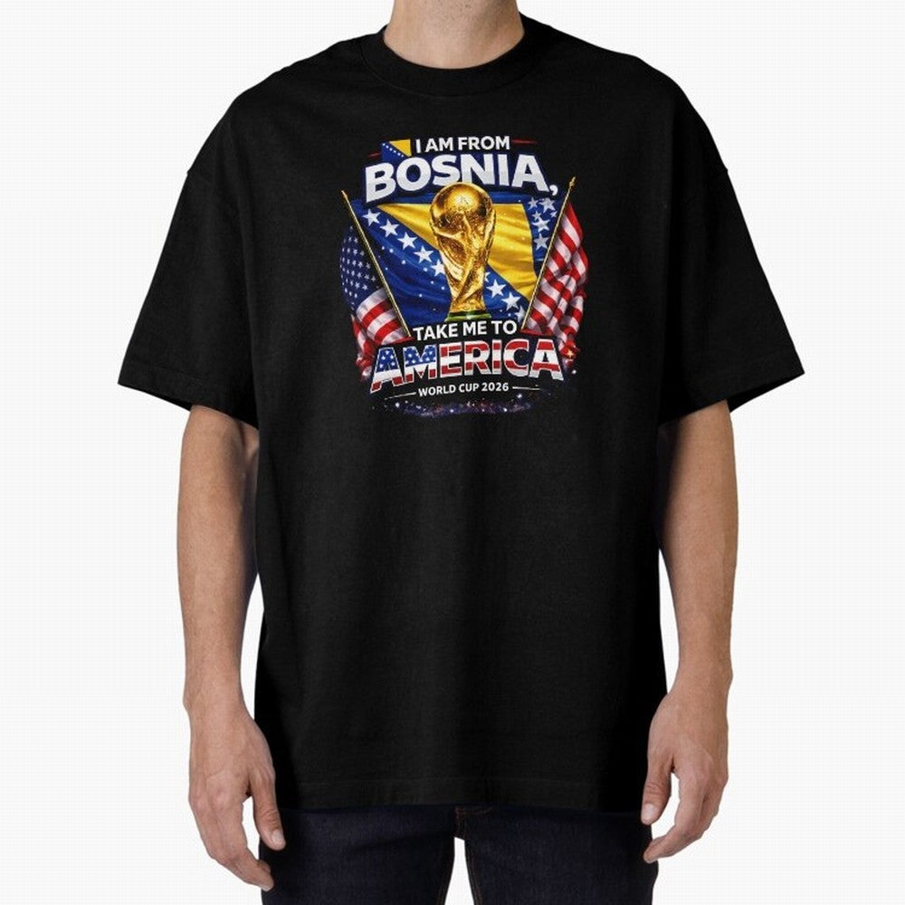Bosnia USA World Cup 2026 - I Am From Bosnia, Take Me To America Classic T-Shirt Join FIFA World Cup 2026 for Fans of CR7 and England, France and Netherlands, Bringing Football Passion, Legendary Performances, Festival Vibes and Supporter
